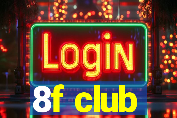 8f club